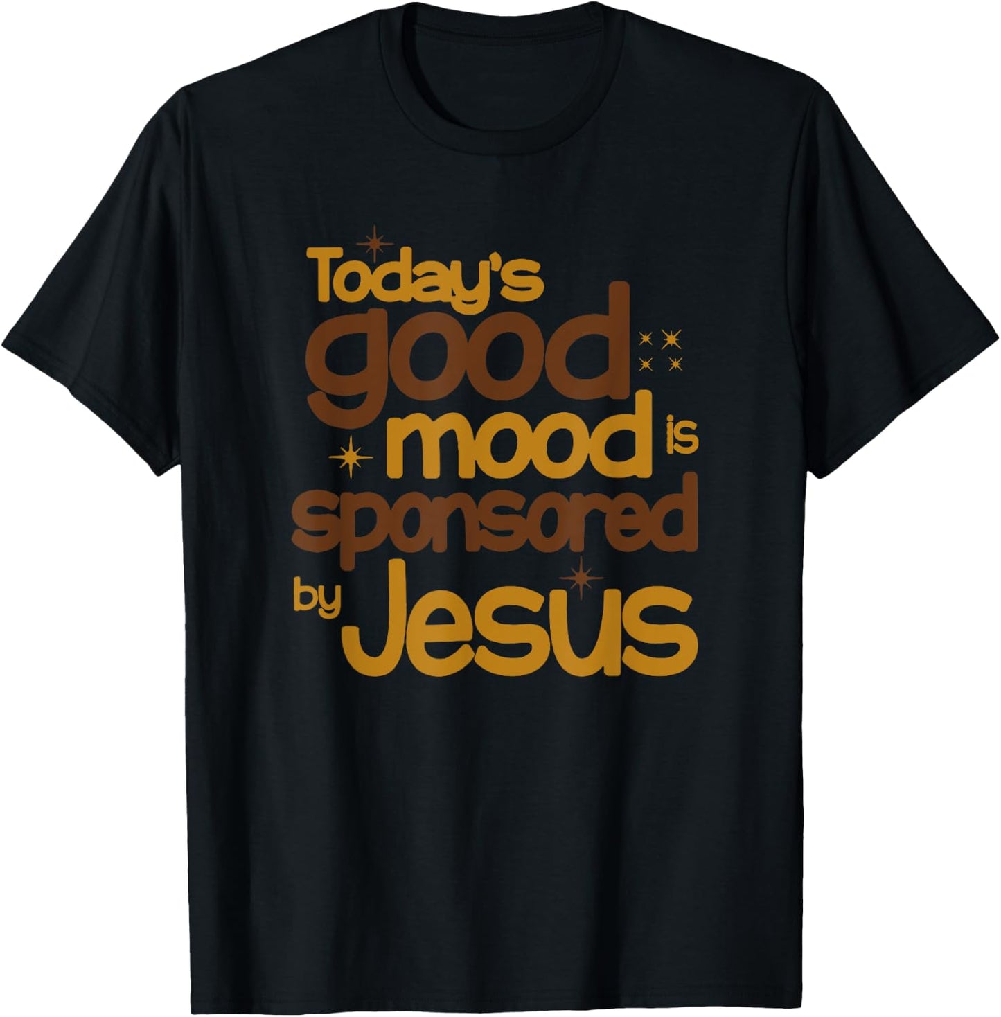 Today's Good Mood Is Sponsored By Jesus T-Shirt - T-Shirt | Black