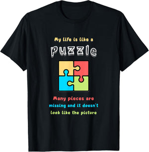 My life is like a puzzle. Many pieces are missing and it... T-Shirt - T-Shirt | Black