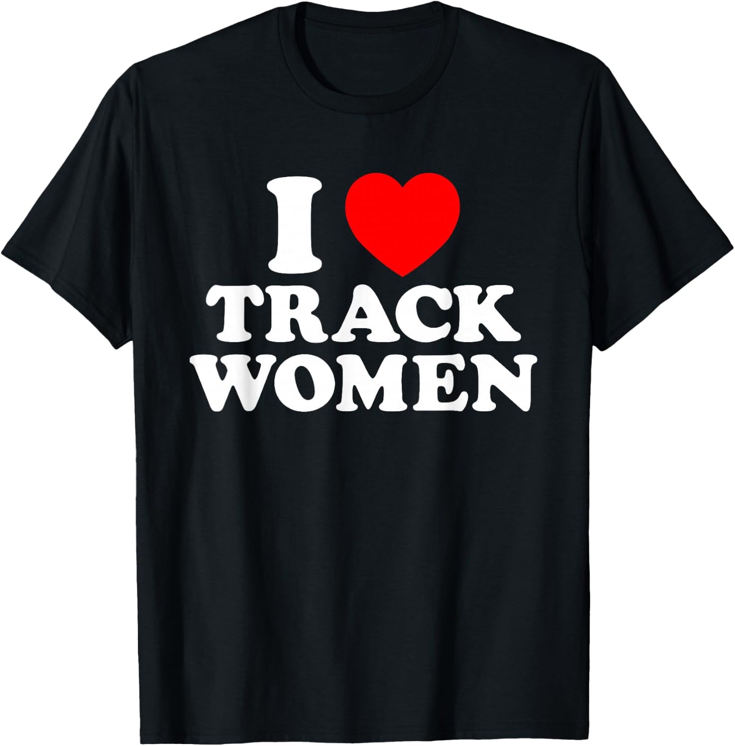 I Love Track Women I Heart Track Athletic Running Sprinting T-Shirt - T-Shirt | Black