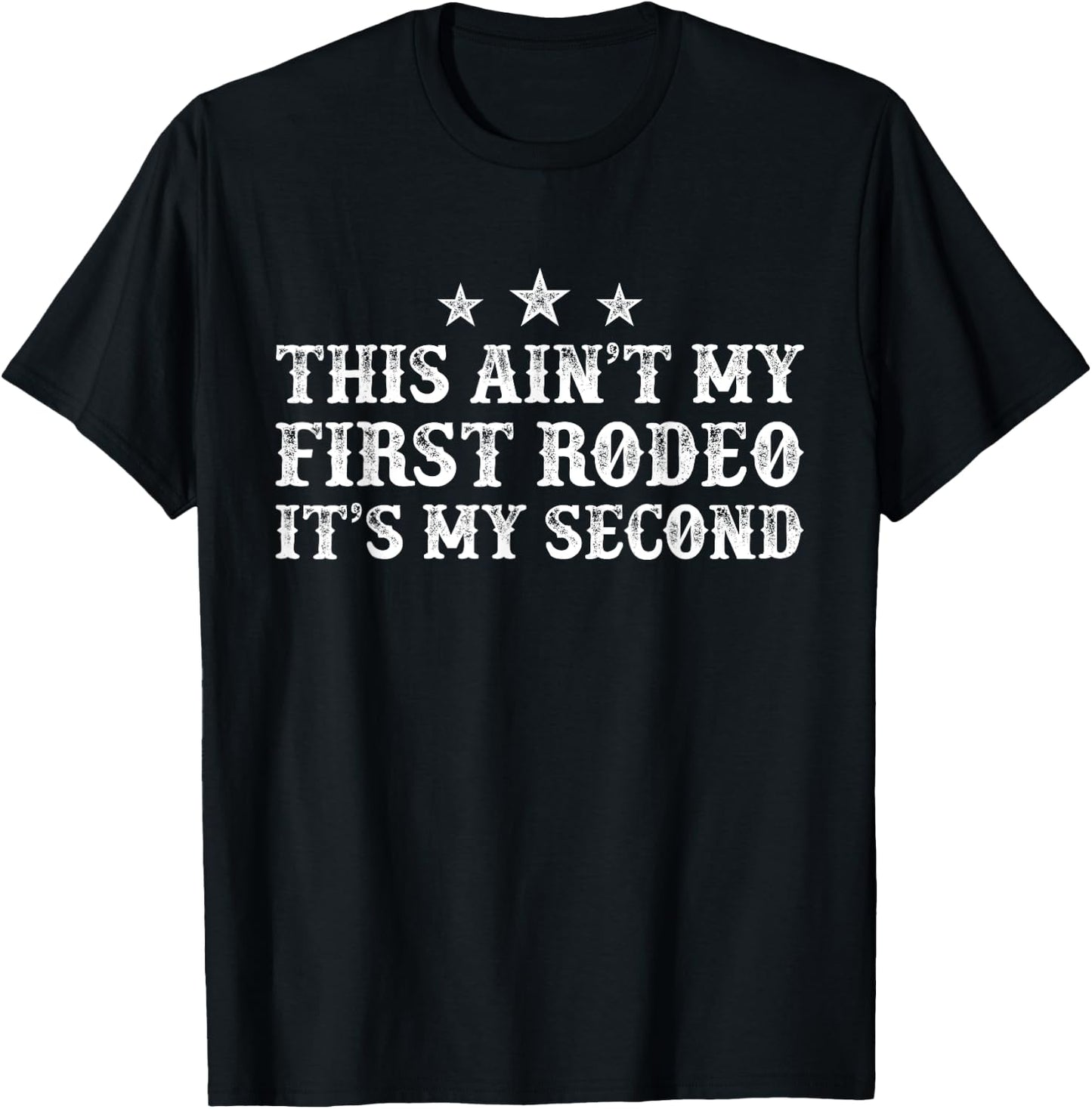 This Ain't My First Rodeo It's My Second T-Shirt - T-Shirt | Black