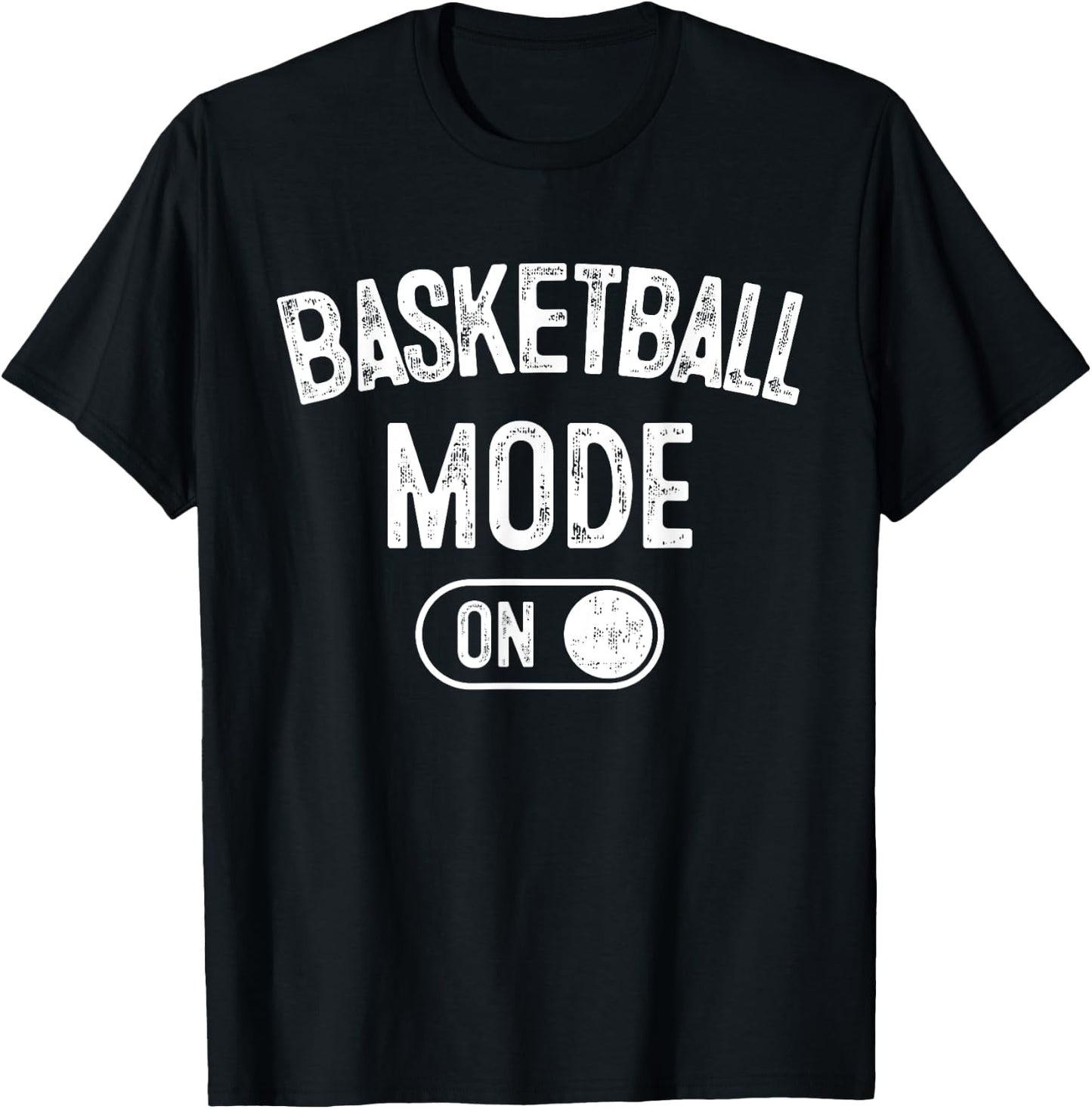 Basketball Mode On Funny Player Gift Coach Fan Dad T-Shirt - T-Shirt | Black