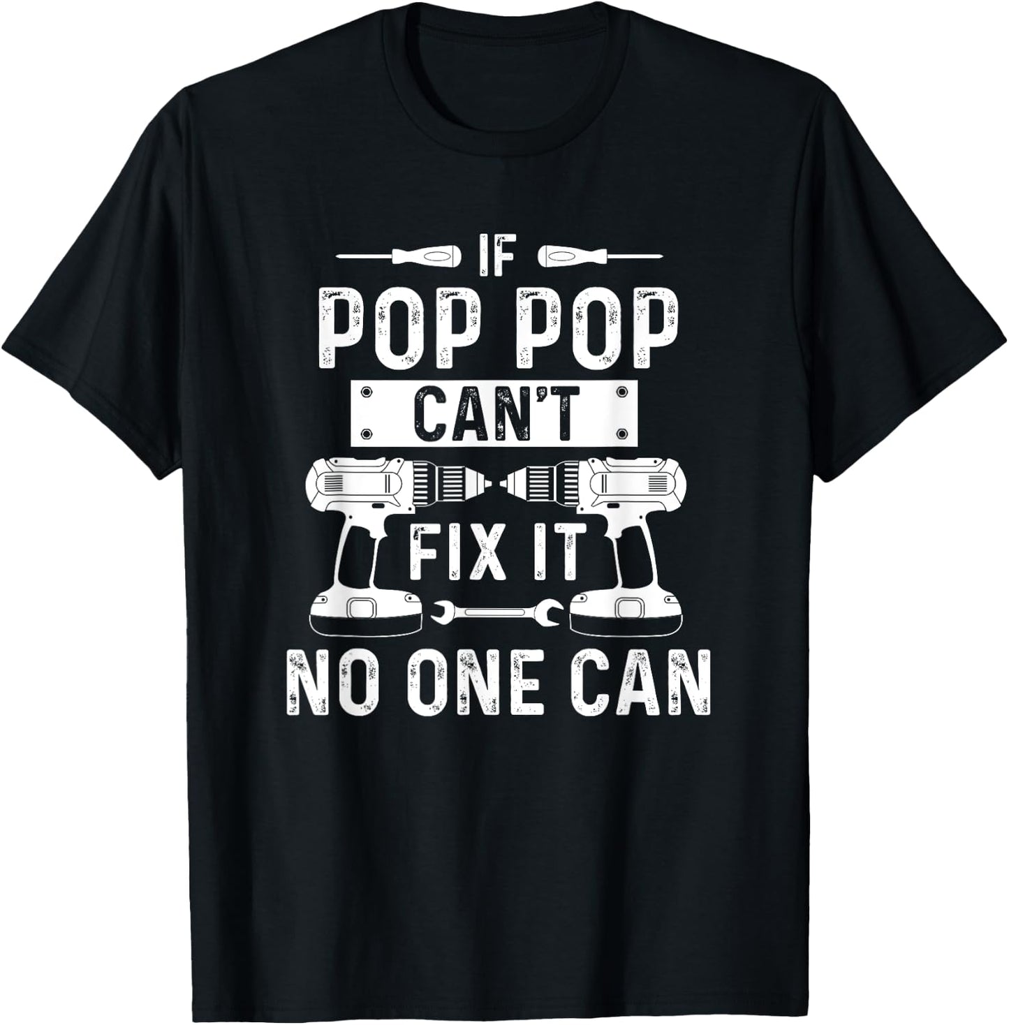 If Pop-Pop Can't Fix It No-One Can Grandpa Pop-Pop T-Shirt - T-Shirt | Black