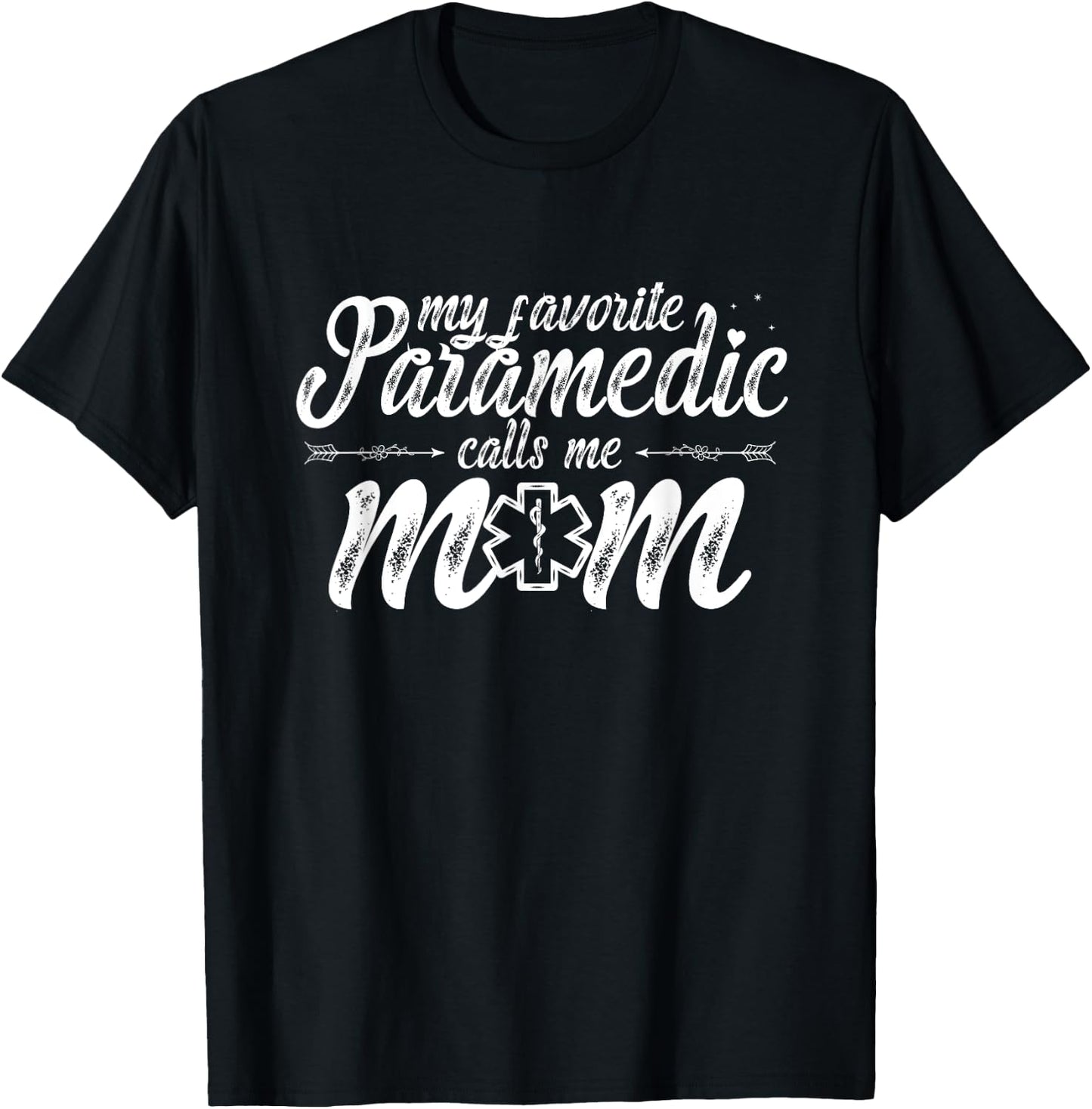 My Favorite Paramedic Calls Me Mom Paramedic Lovers Gifts T-Shirt - T-Shirt | Black