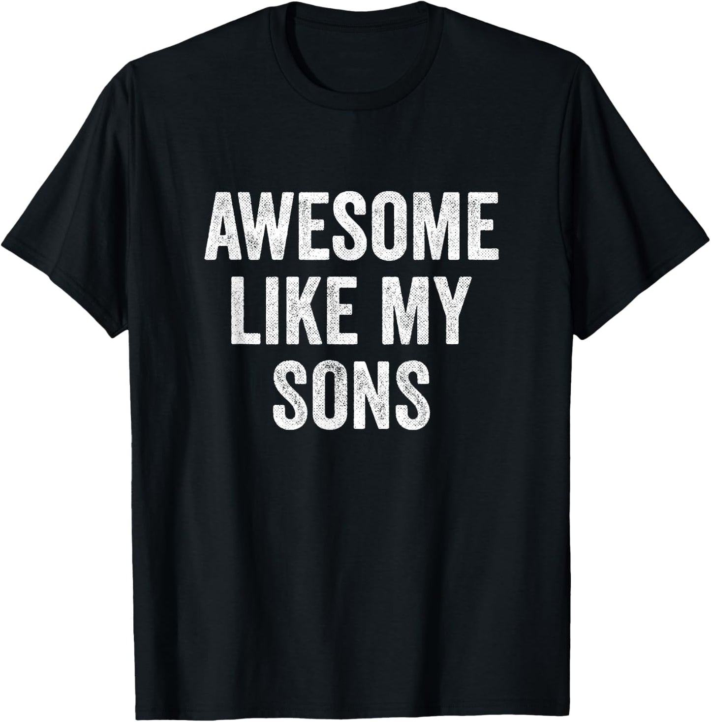 Awesome Like My Sons T-Shirt - T-Shirt | Black