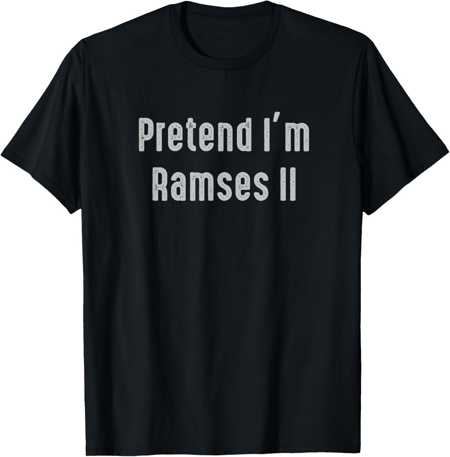 Pretend I'm Ramses II Easy Funny Costume Ancient Mythology T-Shirt - T-Shirt | Black