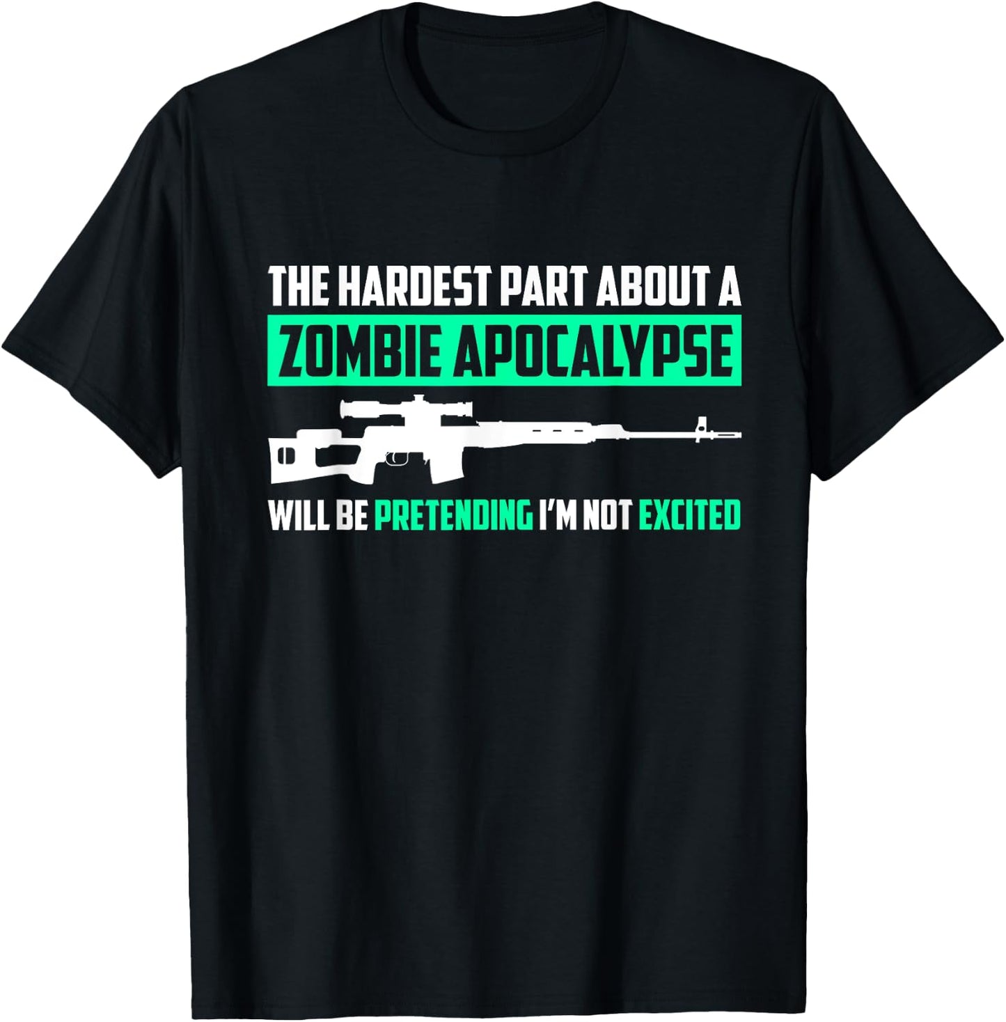 The Hardest Part About a Zombie Apocalypse Funny T-Shirt - T-Shirt | Black