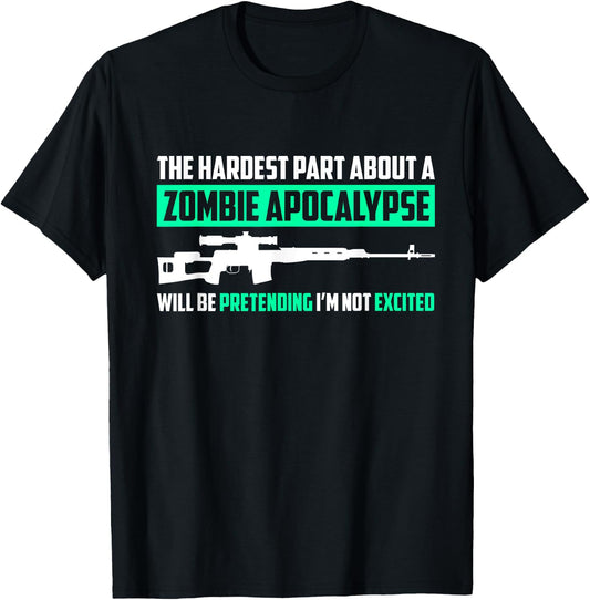 The Hardest Part About a Zombie Apocalypse Funny T-Shirt - T-Shirt | Black