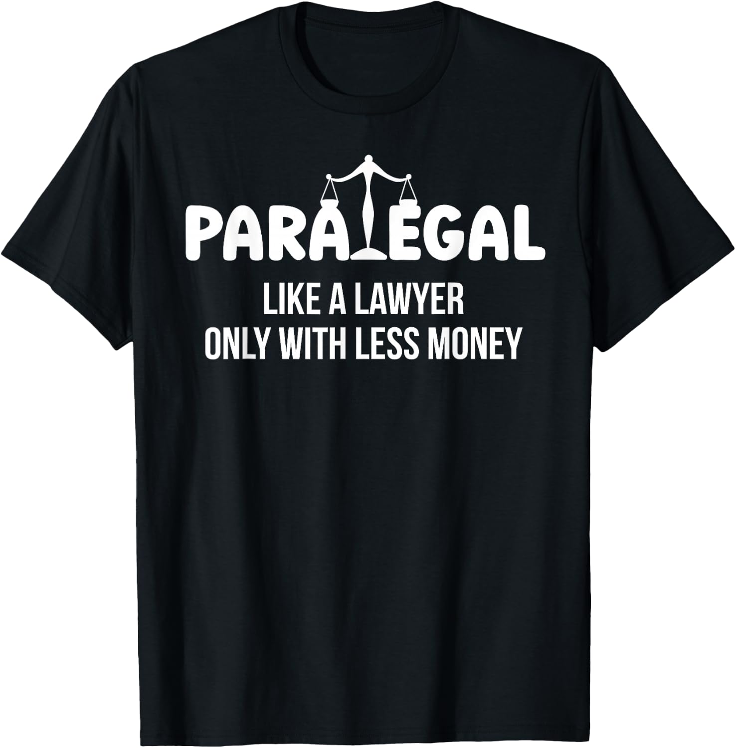 Paralegal Funny Legal Assistant Paralegals T-Shirt - T-Shirt | Black
