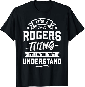 It's A Rogers Thing You Wouldn't Understand - Surname Gift T-Shirt - T-Shirt | Black