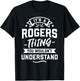 It's A Rogers Thing You Wouldn't Understand - Surname Gift T-Shirt - T-Shirt | Black