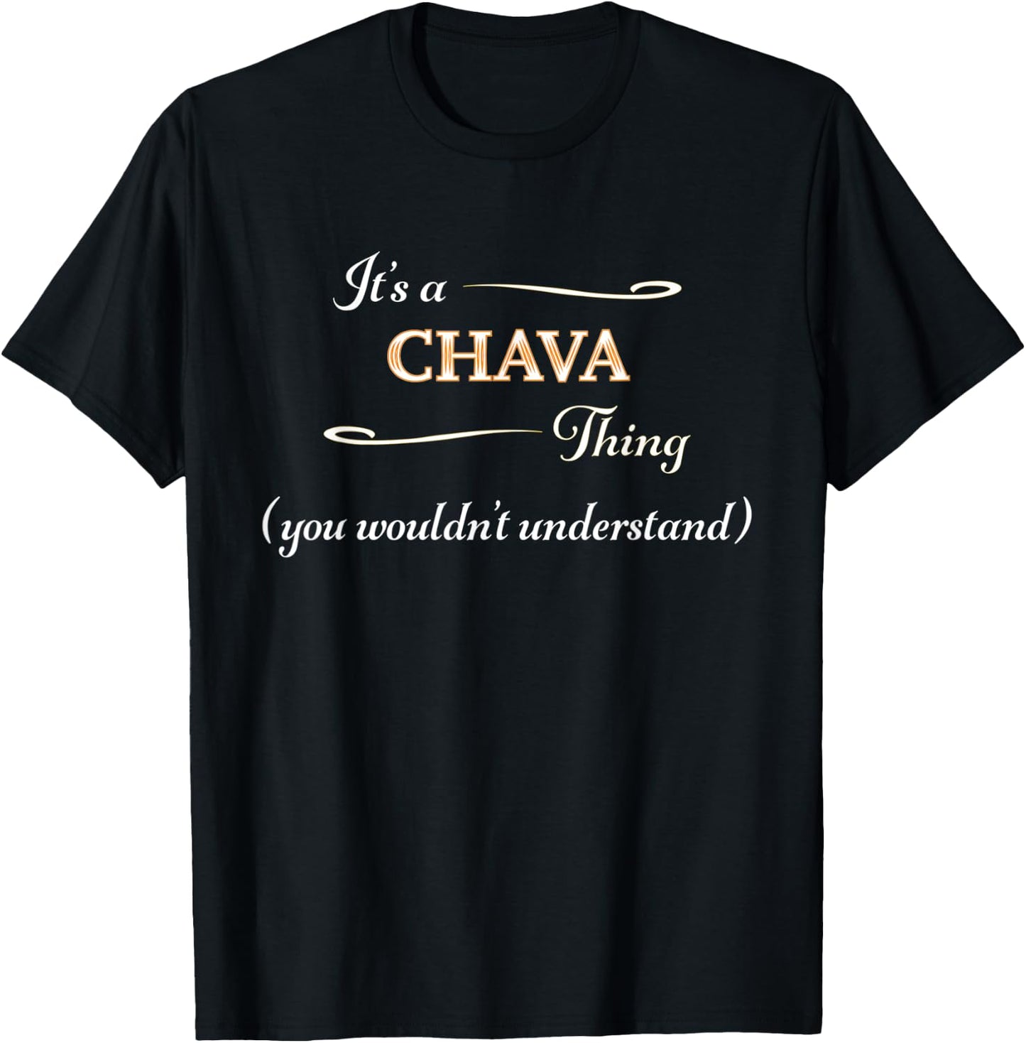 It's a CHAVA Thing, You Wouldn't Understand | Name Gift T-Shirt - T-Shirt | Black