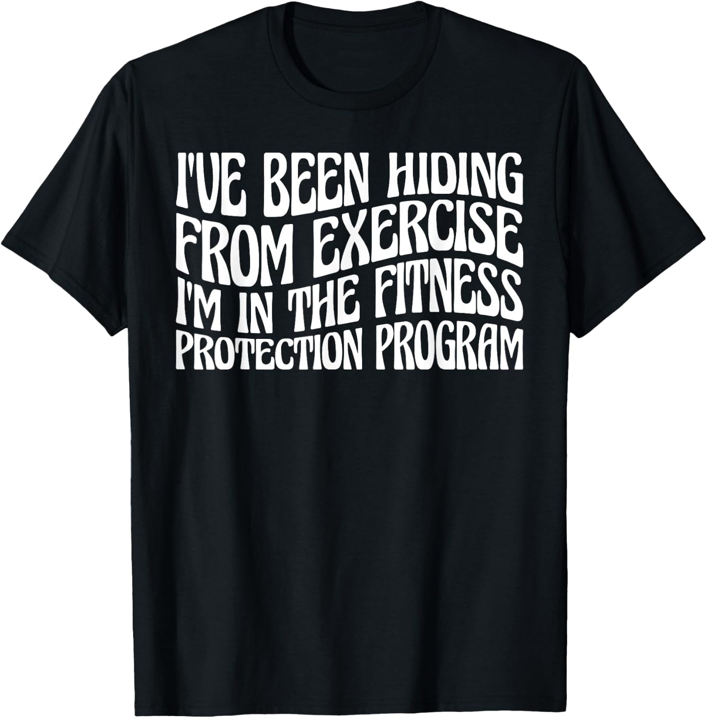 I'm In The Fitness Protection Program T-Shirt - T-Shirt | Black
