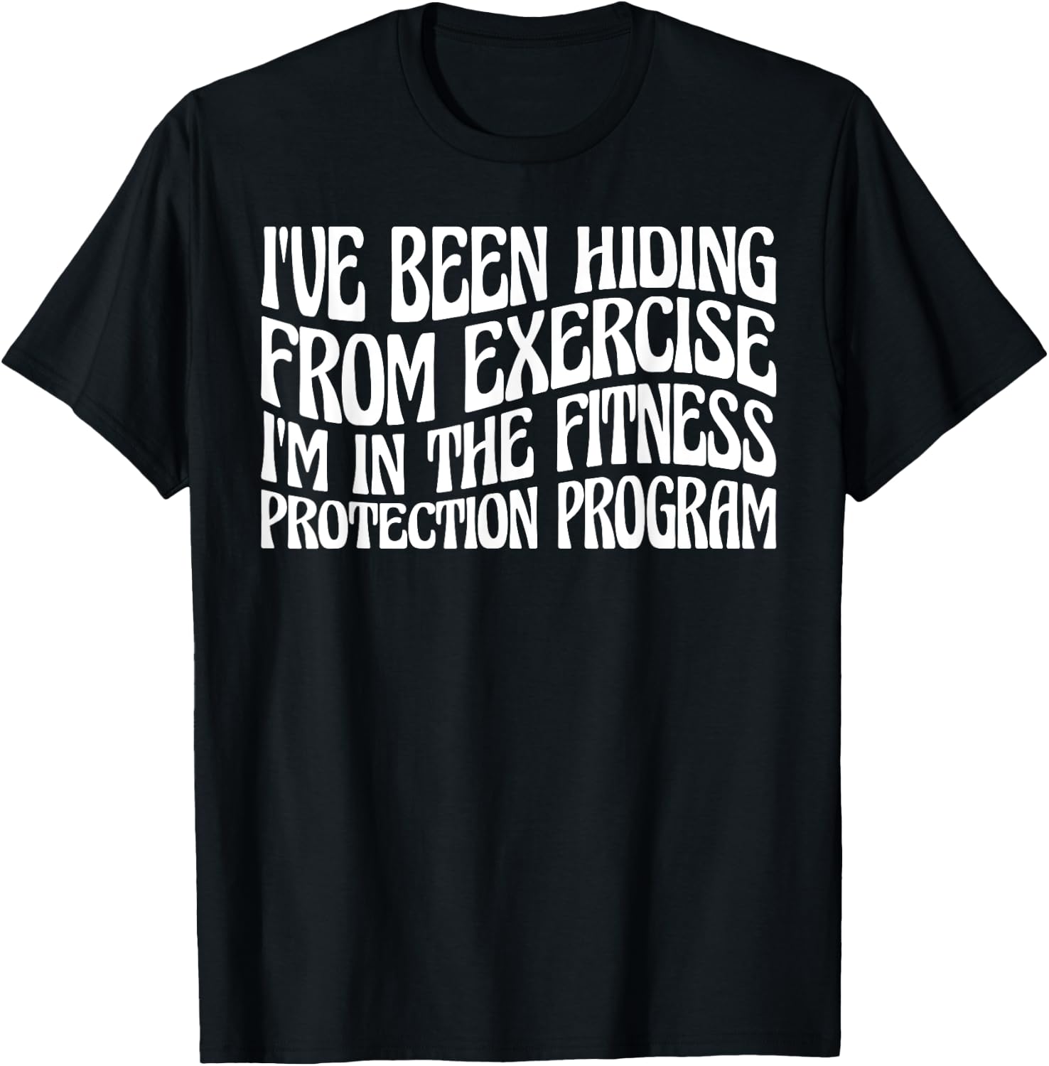 I'm In The Fitness Protection Program T-Shirt - T-Shirt | Black
