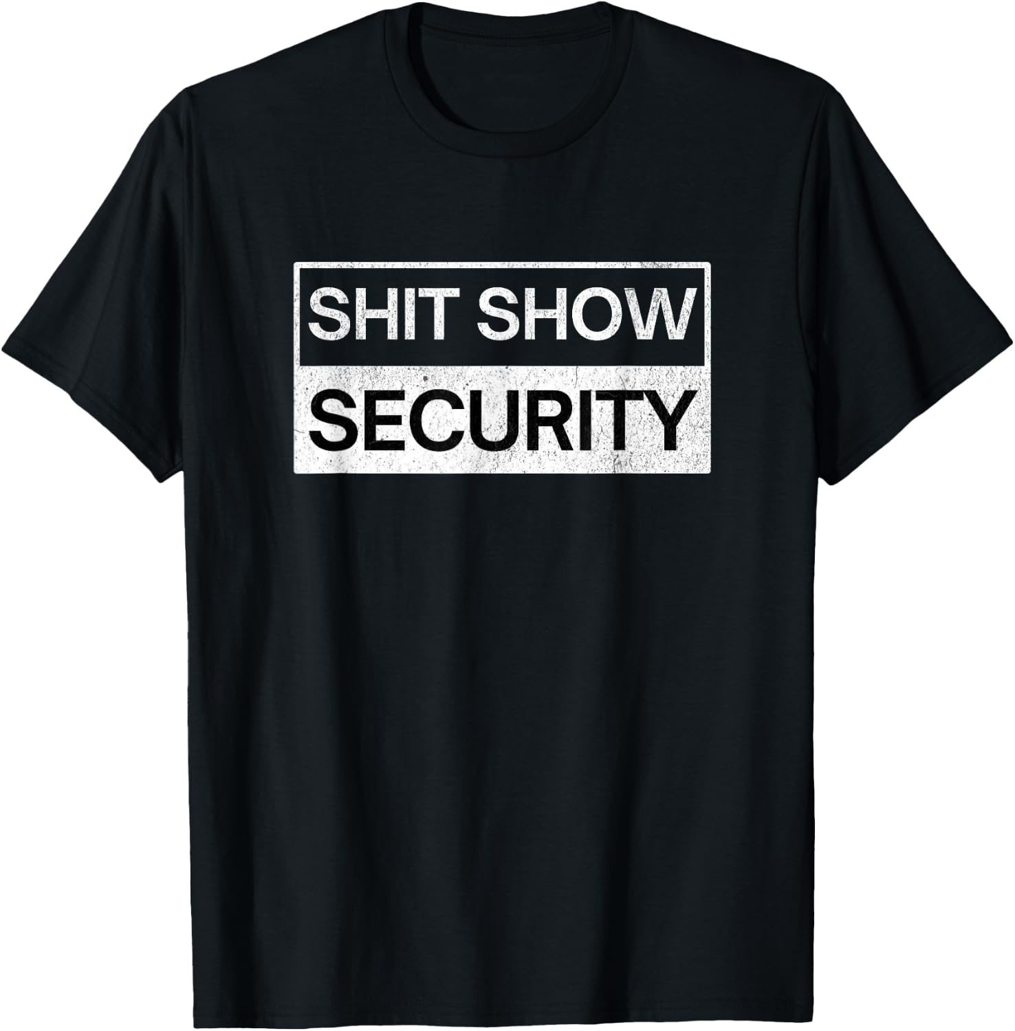 Shit Show Security - Funny Event Security Staff T-Shirt - T-Shirt | Black