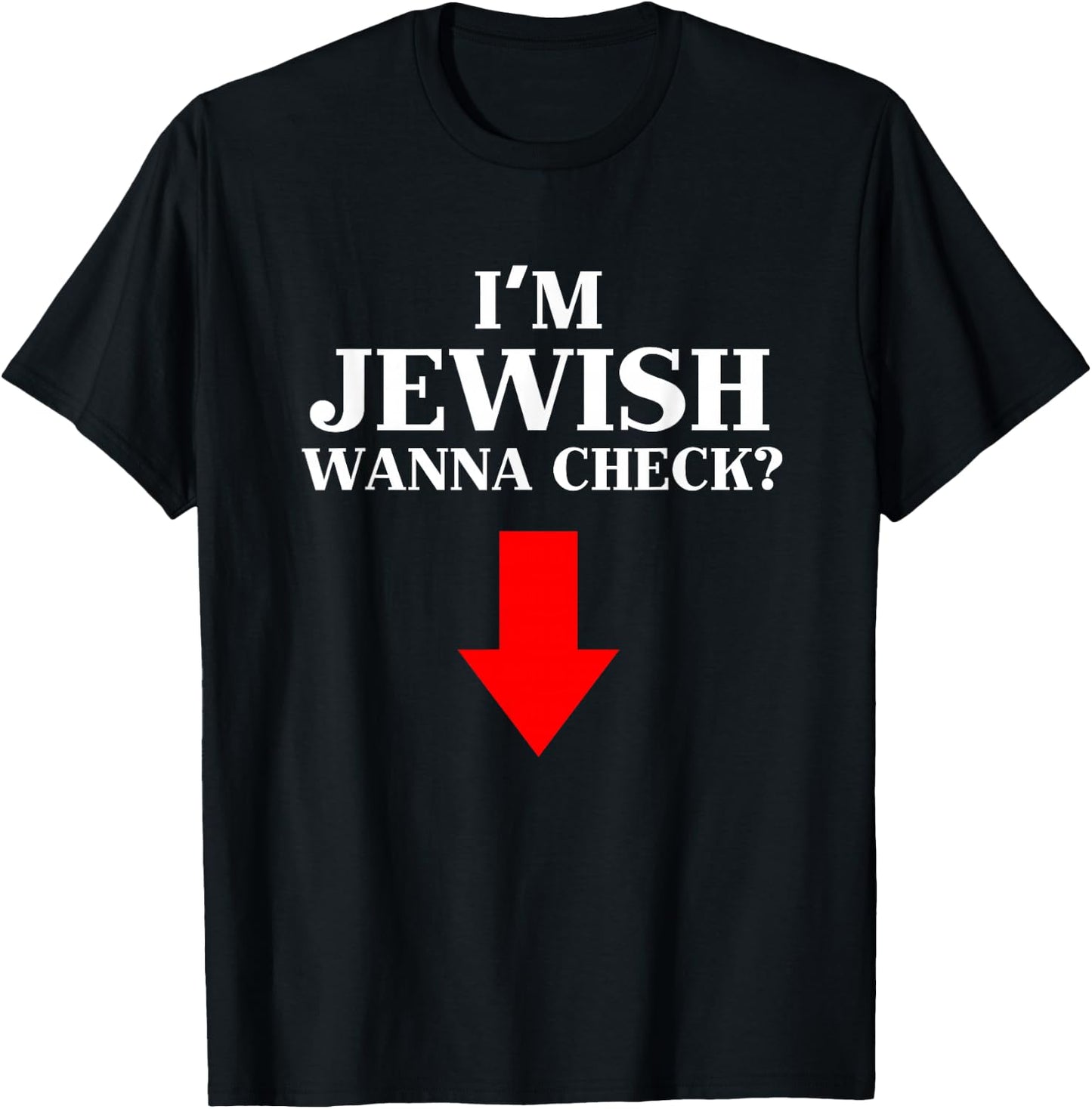 I'm Jewish Wanna Check Funny Jewish T-Shirt - T-Shirt | Black