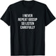 I Never Repeat Gossip - So Listen Carefully T-Shirt - T-Shirt | Black