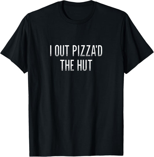 I Out Pizza'd The Hut - Retro Style T-Shirt - T-Shirt | Black