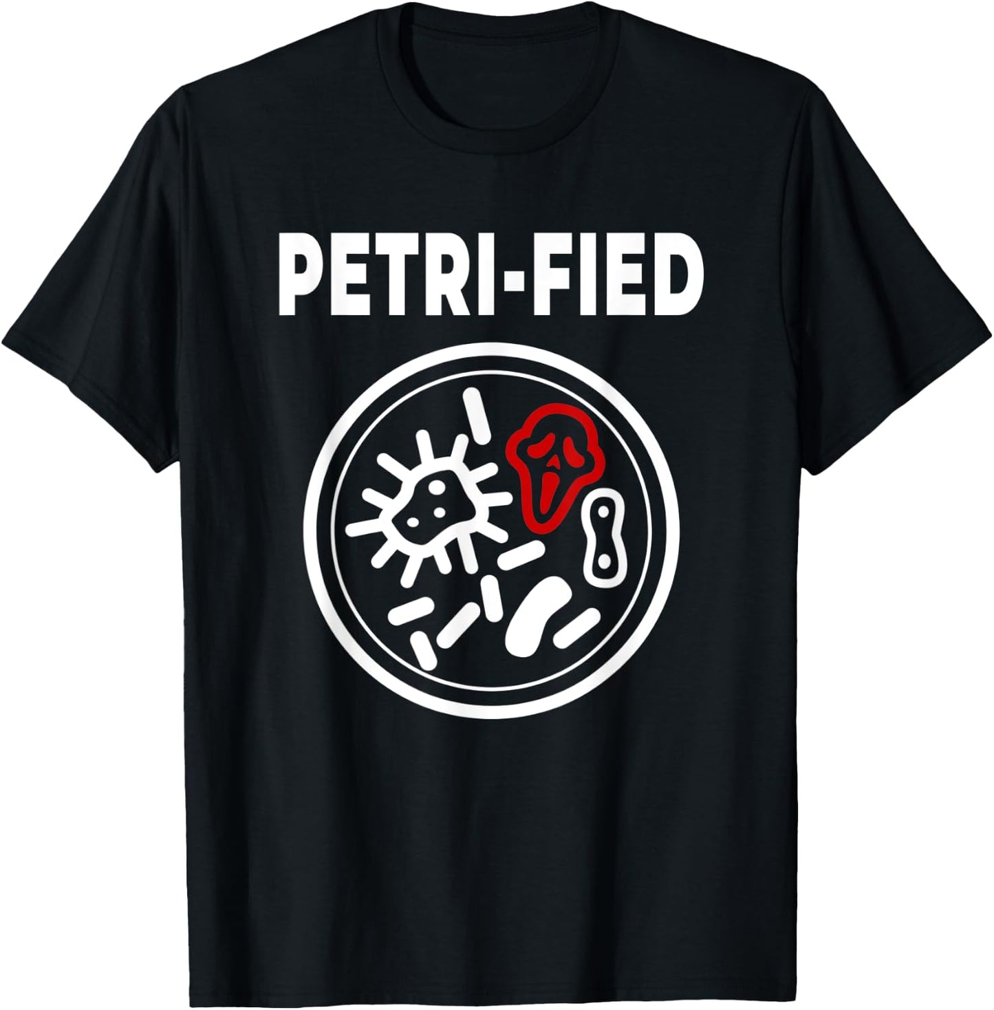 Funny Micro Biology Biome Analysis Petri-fied Dish Pun T-Shirt - T-Shirt | Black