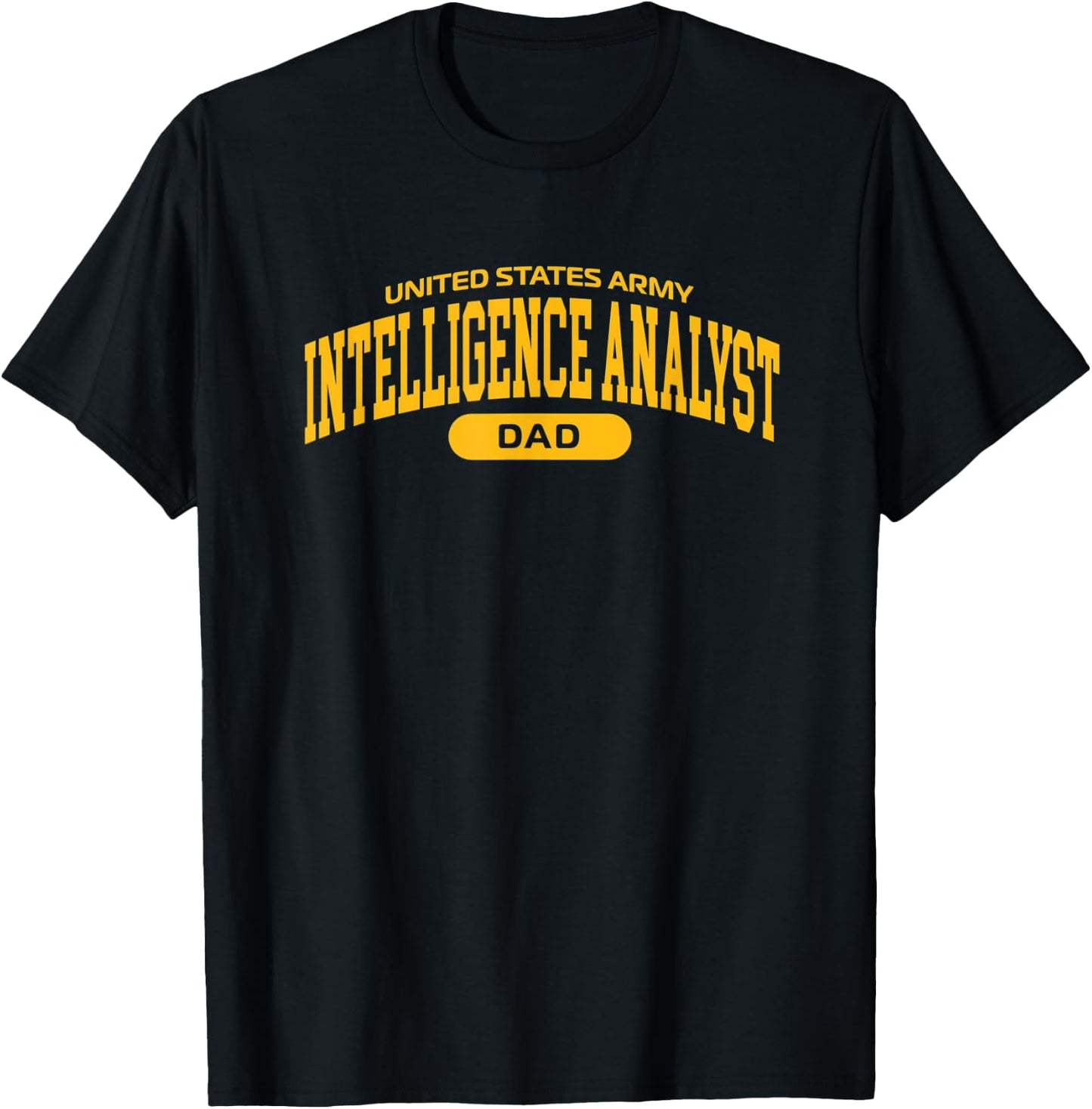 Proud Army Intelligence Analyst Dad T-Shirt - T-Shirt | Black