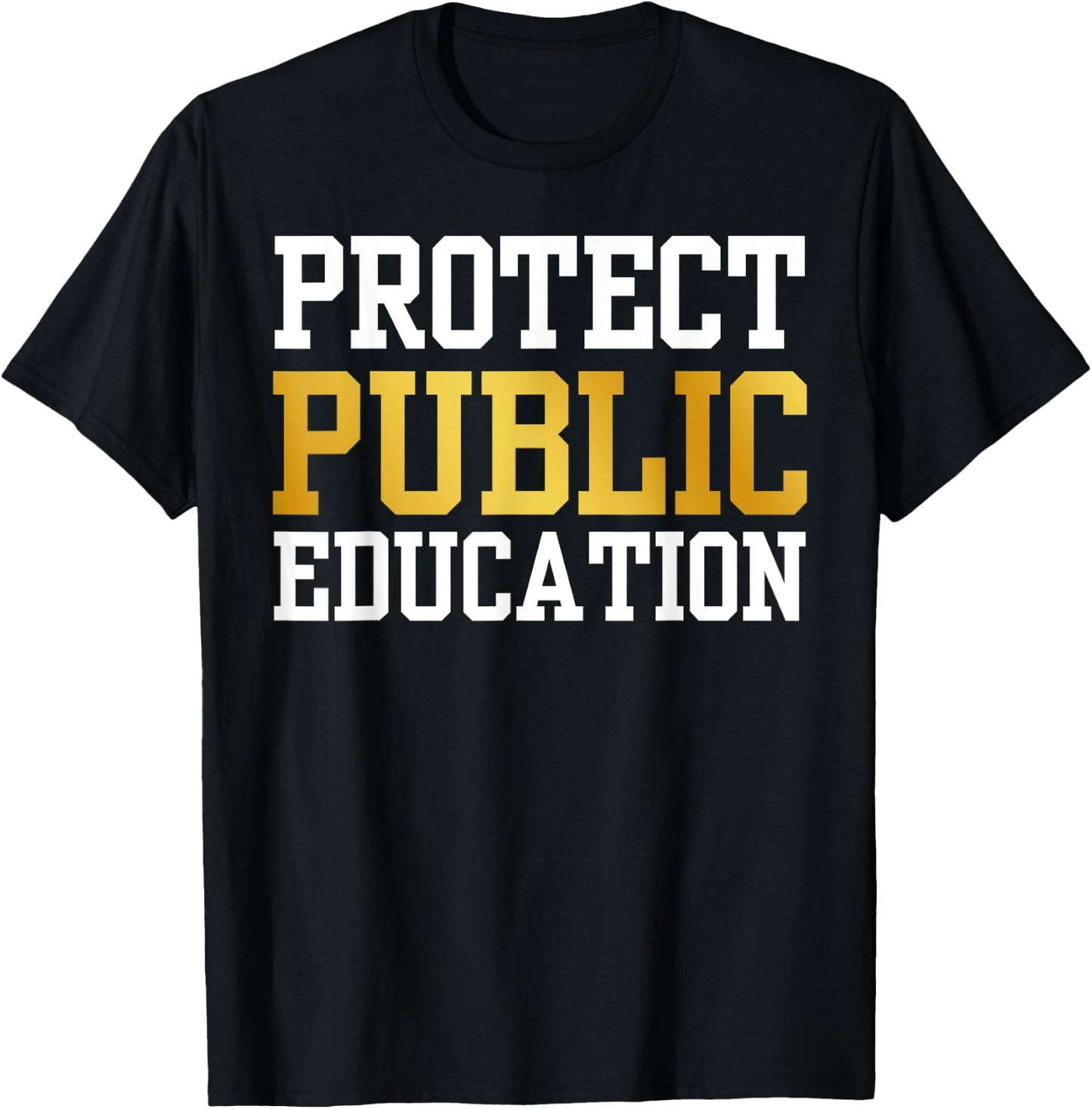 Protect Public Education T Support Public Education T-Shirt - T-Shirt | Black