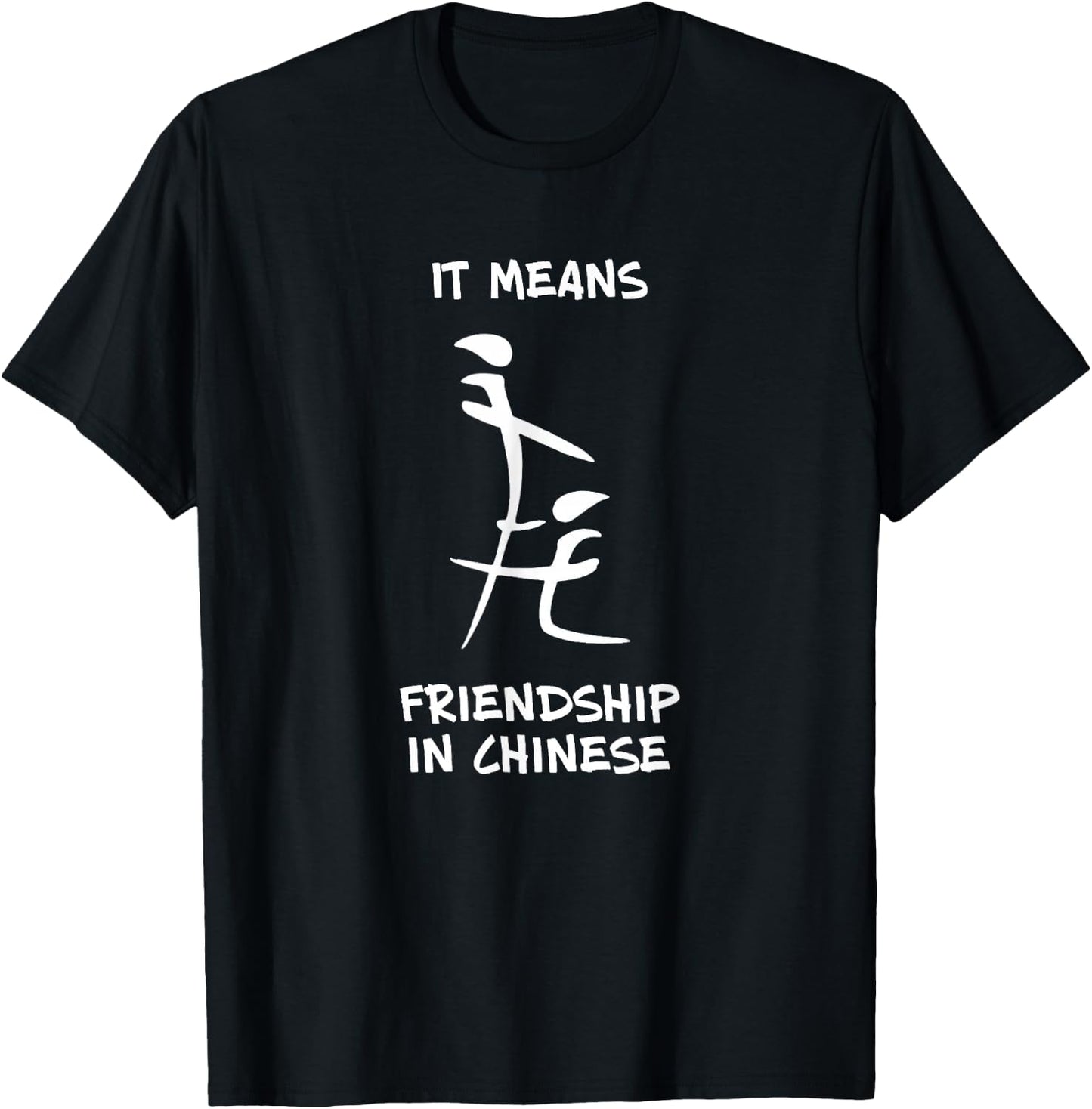 This Means Friendship In Chinese THE ORIGINAL T-Shirt - T-Shirt | Black
