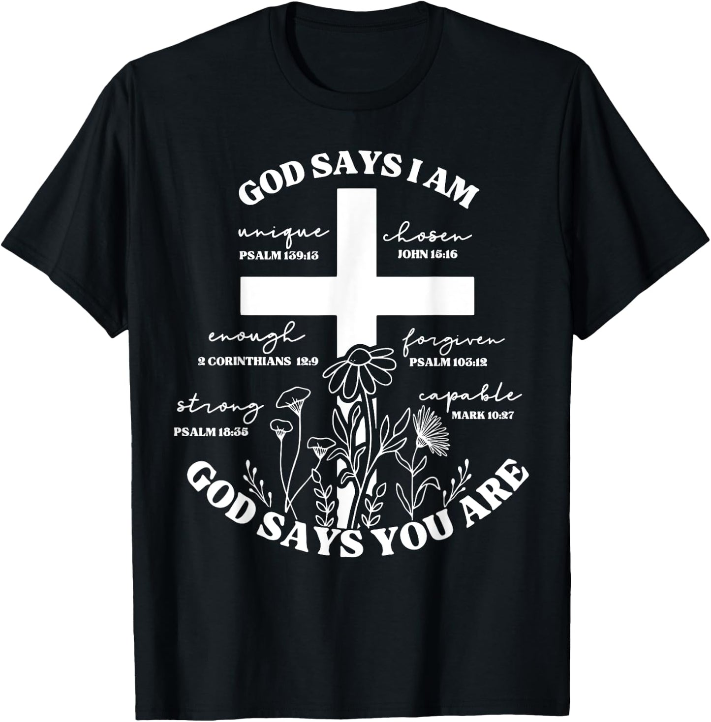 God Says I Am - God Says You Are Bible Verse Cross Christian T-Shirt - T-Shirt | Black