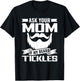Ask You Mom If My Beard Tickles Facial Hair Bearded T-Shirt - T-Shirt | Black