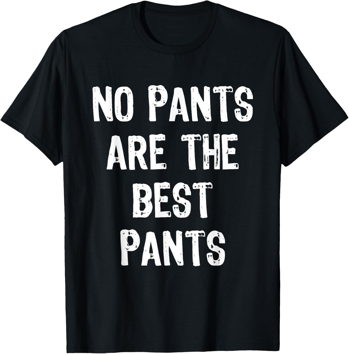 No Pants Are The Best Pants Funny Gift Christmas T-Shirt - T-Shirt | Black