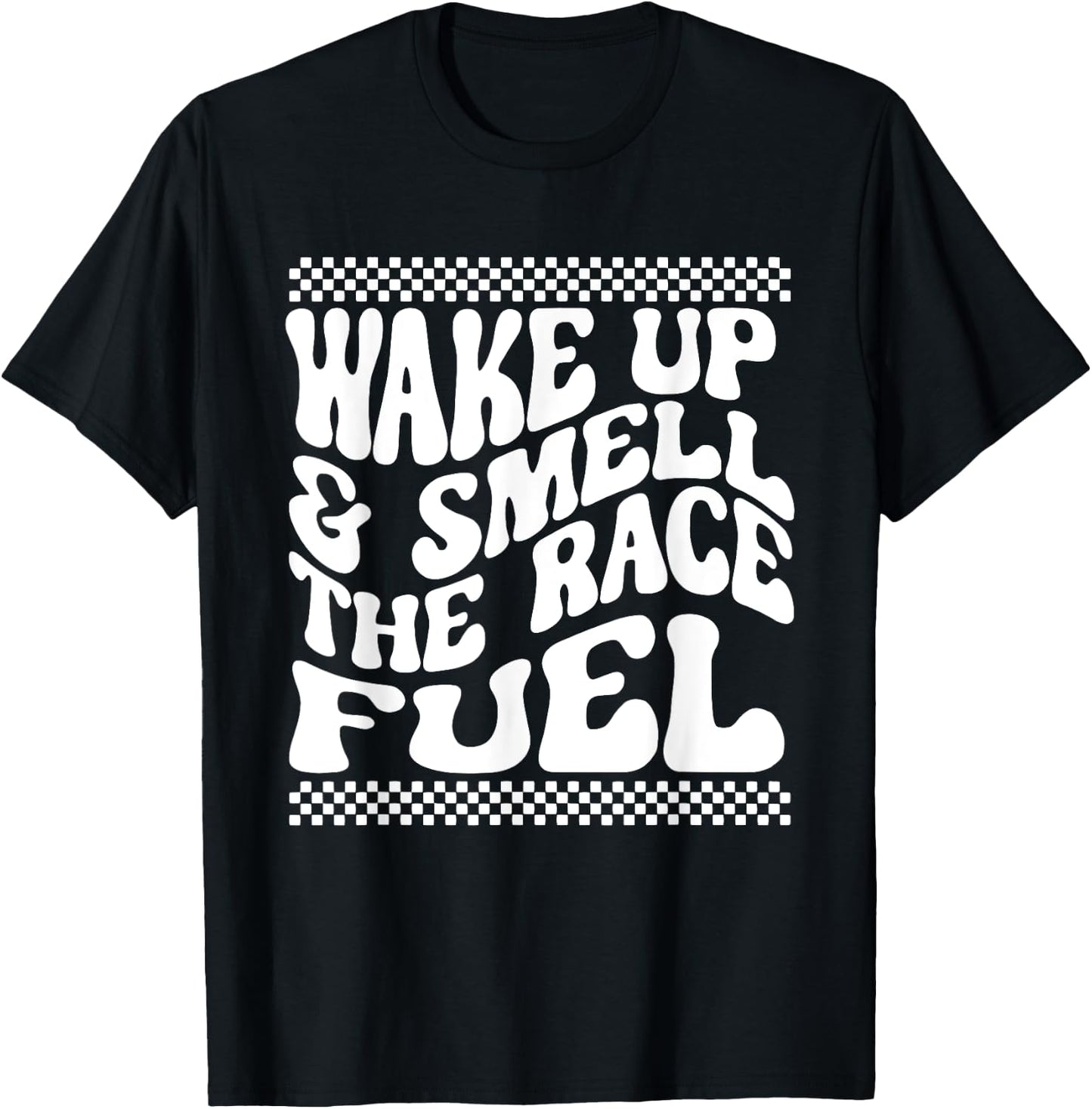 If You Ain't First You're Last Wake Up & Smell The Race Fuel T-Shirt - T-Shirt | Black