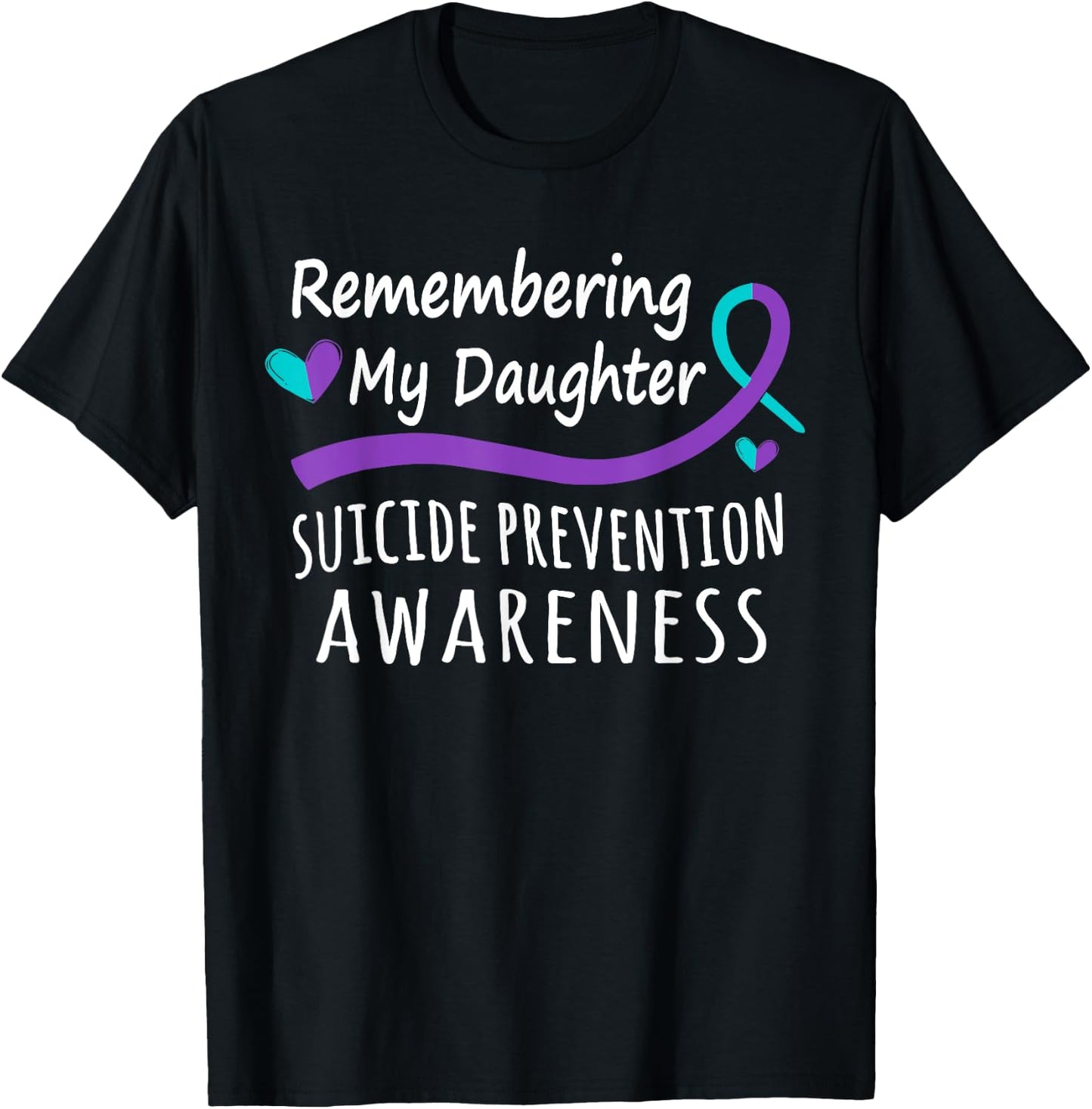 Remembering My daughter Suicide Prevention Awareness T-Shirt - T-Shirt | Black