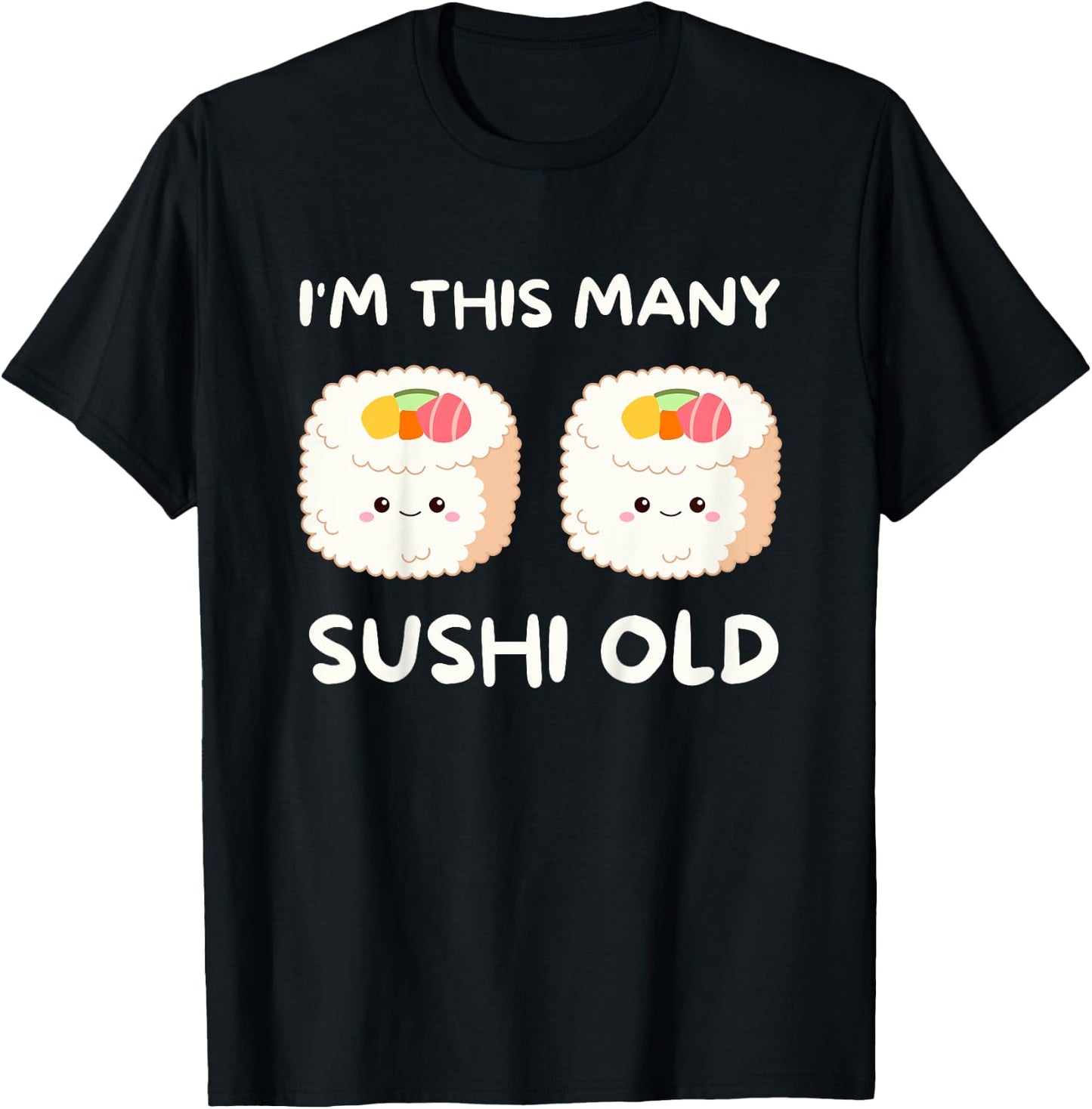 I'm This Many Sushi Old, Kawaii Sashimi 2nd Birthday 2 Years T-Shirt - T-Shirt | Black