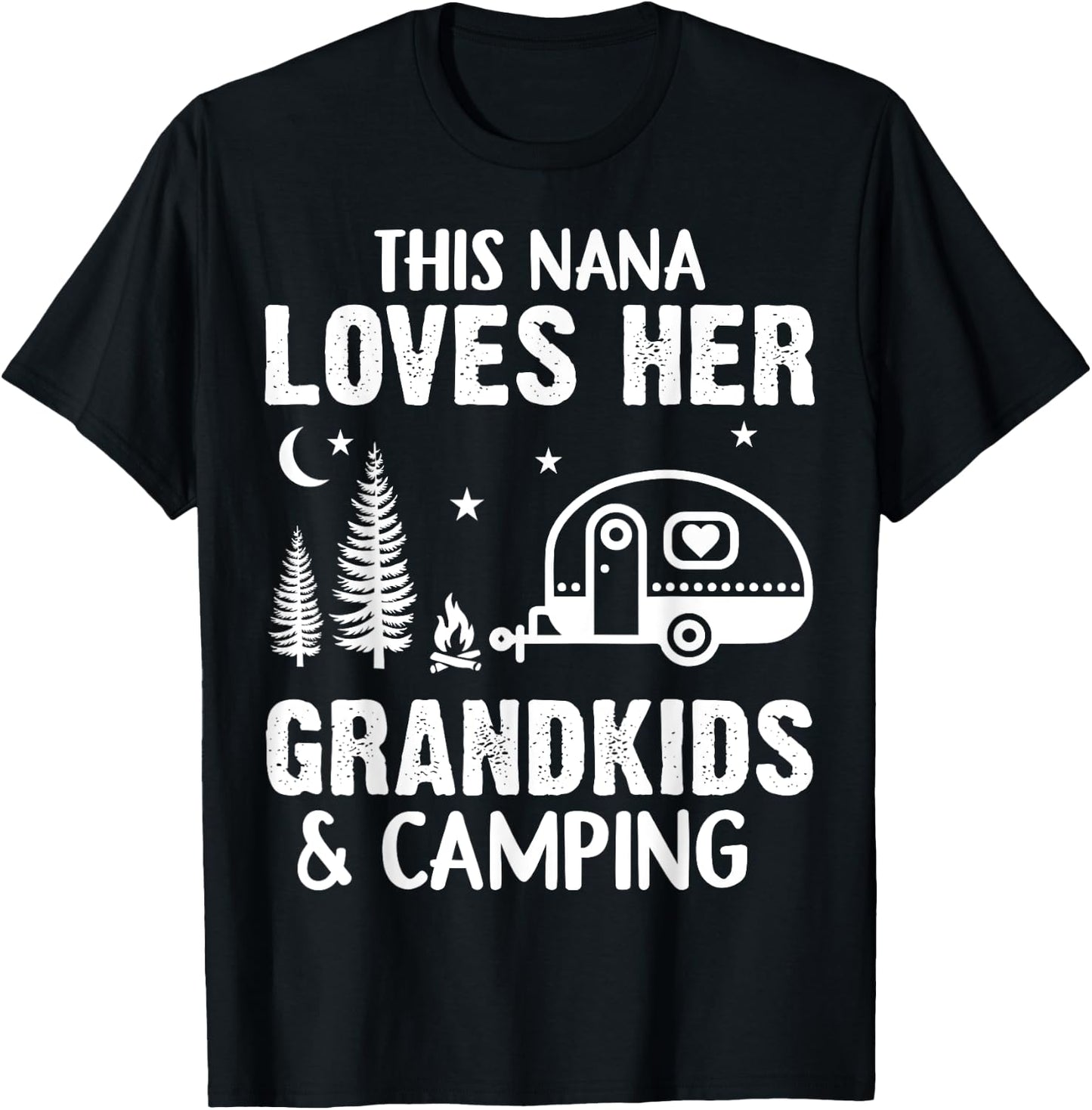 Funny Nana Camping Grandkids Loves Nana Camp Camper Outdoor T-Shirt - T-Shirt | Black