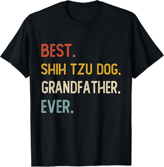 Funny Best Shih Tzu Dog Grandfather Ever Shirts Fathers Day Men Women Kids T-Shirt - T-Shirt | Black