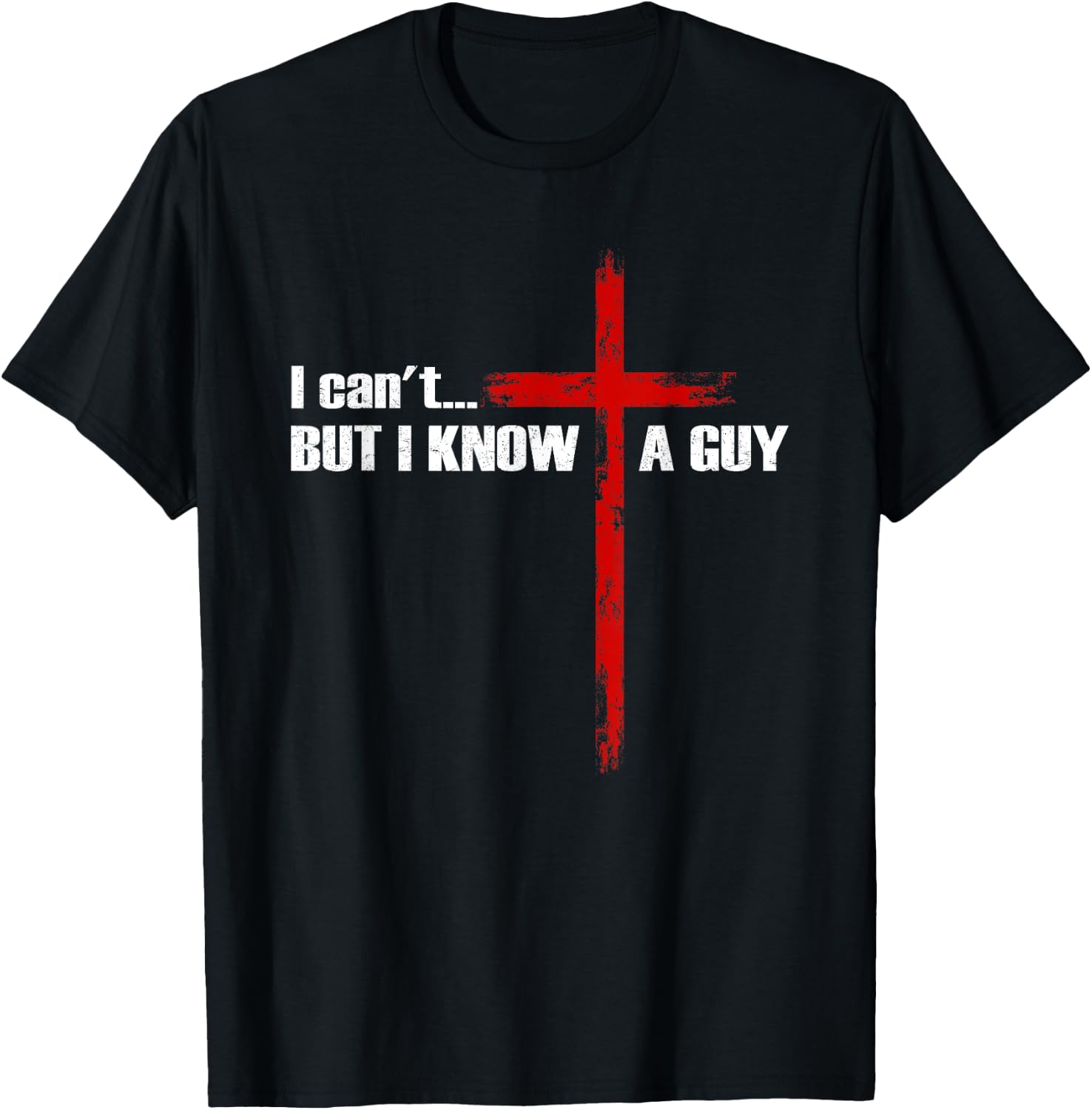 I Can't But I Know A Guy Christian Cross Bible Verse T-Shirt - T-Shirt | Black