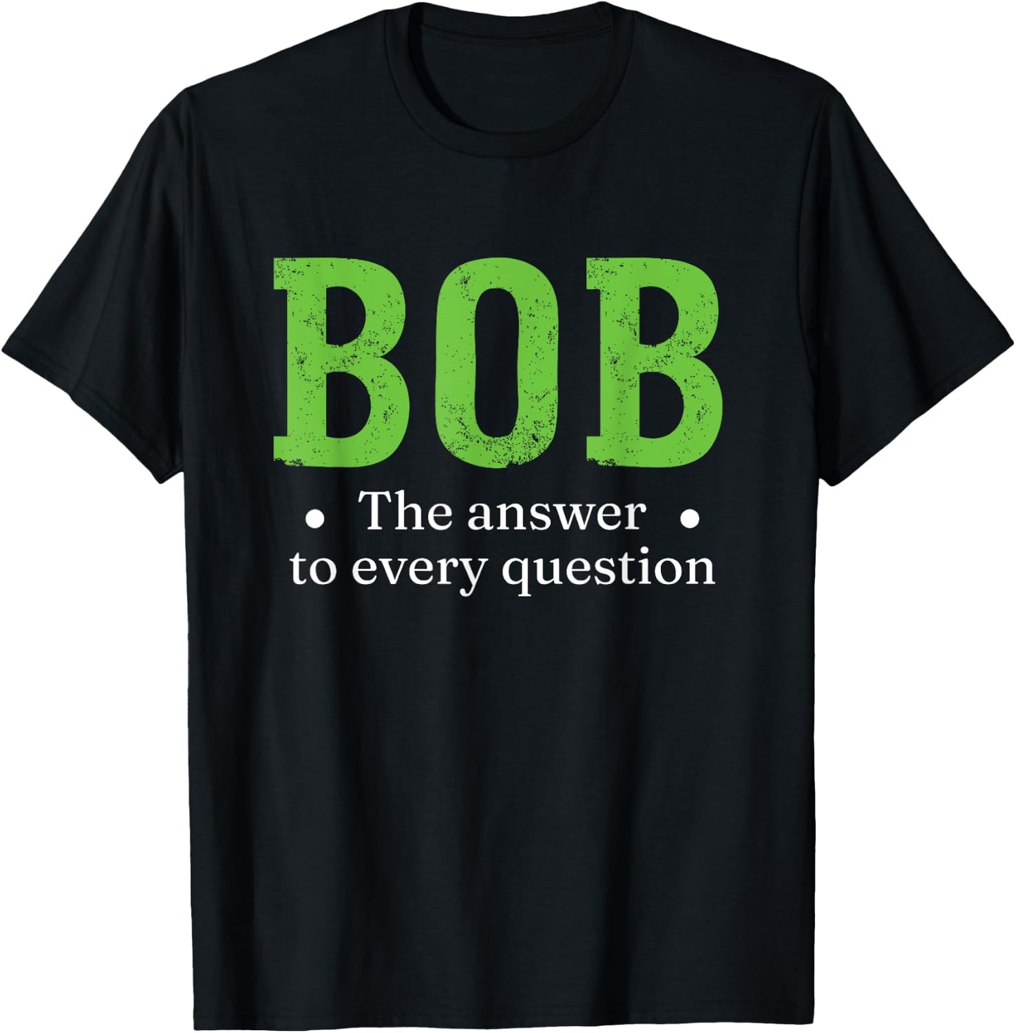 Funny Name Sarcasm Bob T-Shirt - T-Shirt | Black
