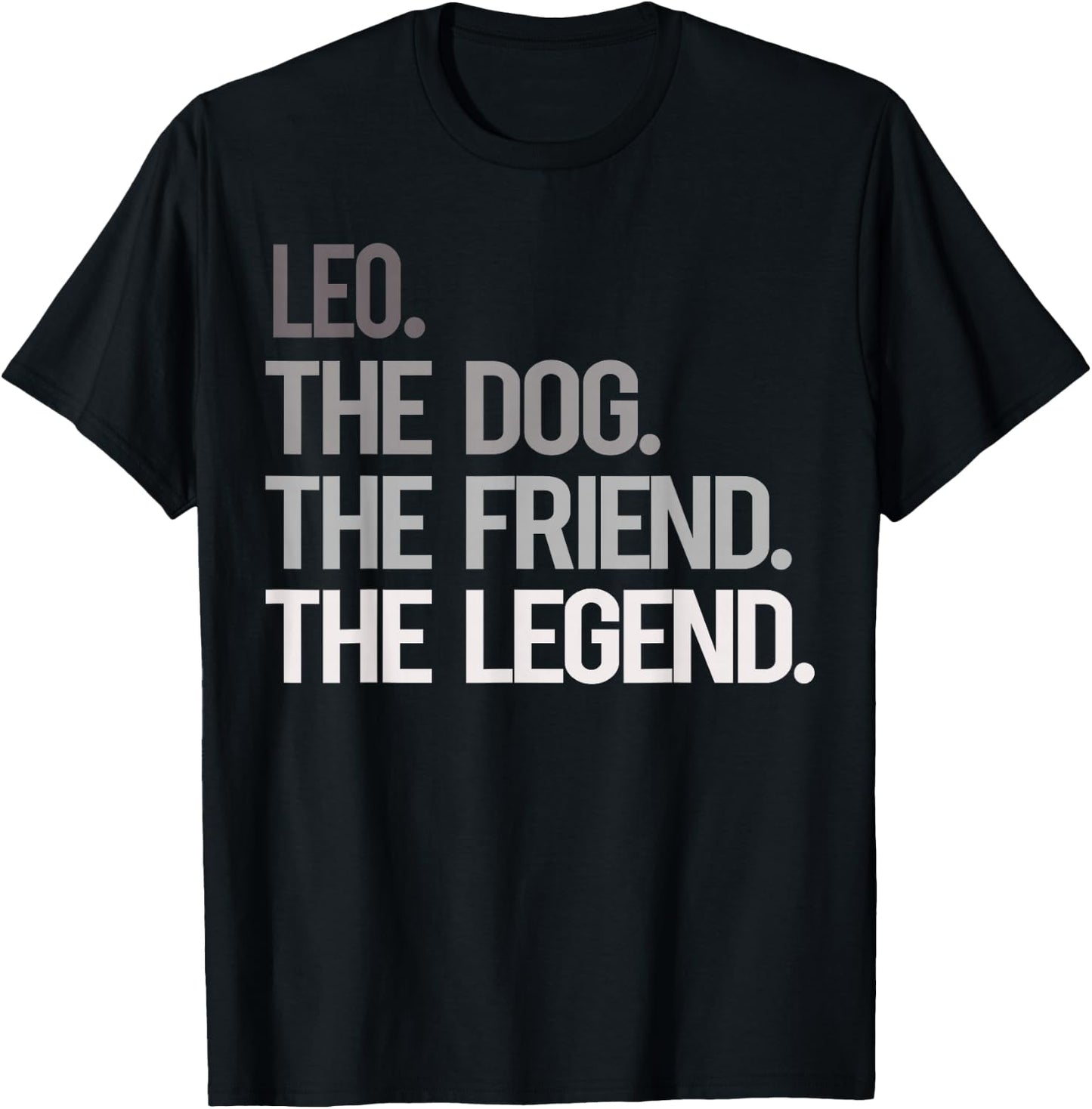 Leo THE DOG THE FRIEND THE LEGEND - National Pet Day T-Shirt - T-Shirt | Black