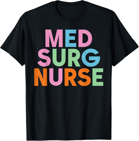 Med Surg Nurse Design for Medical Surgical Nurses T-Shirt - T-Shirt | Black