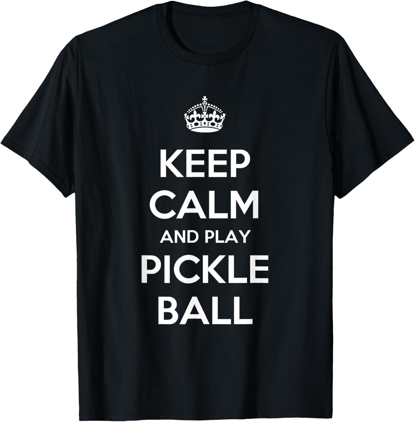 Keep Calm And Play Pickleball Funny T-Shirt - T-Shirt | Black