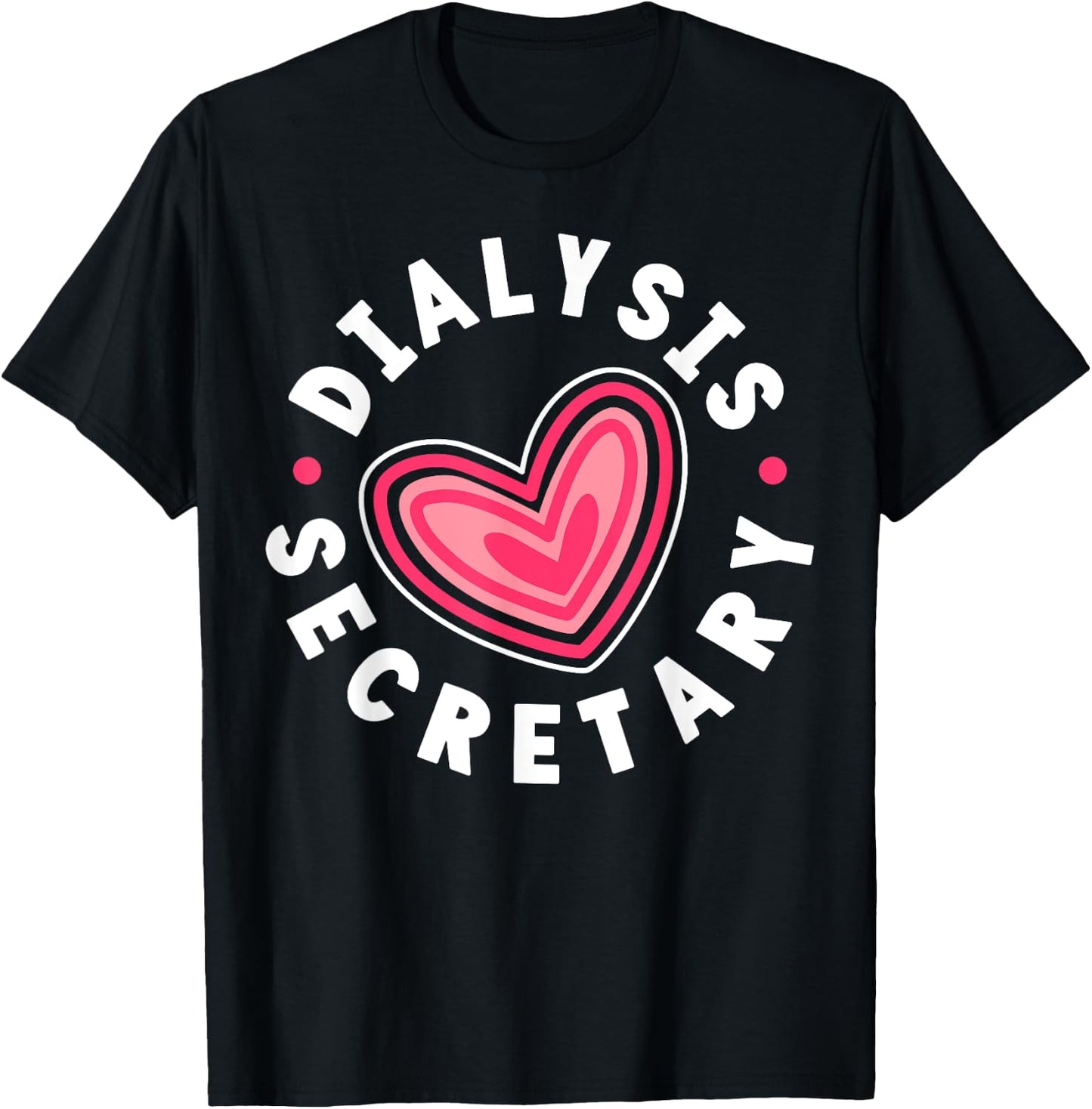 Dialysis Secretary Heart T-Shirt - T-Shirt | Black