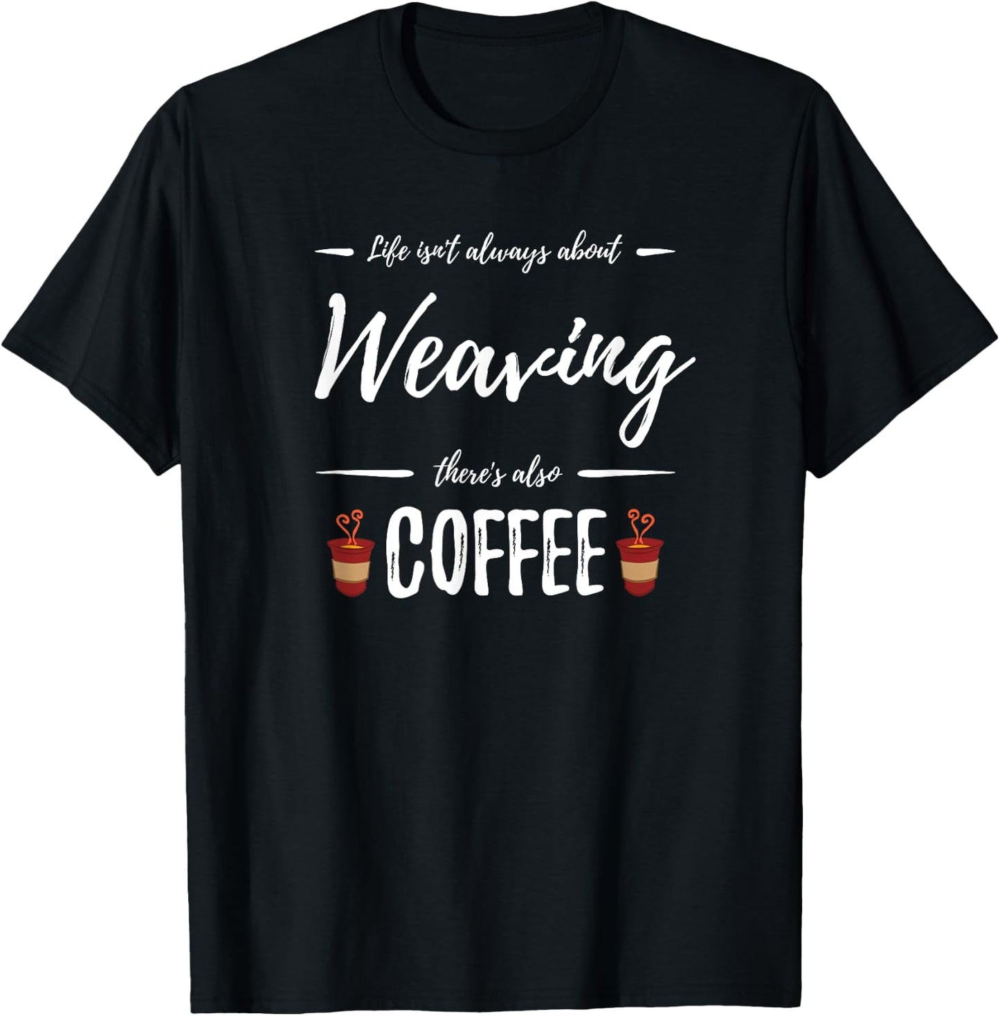 Weaving Coffee Lover Funny Knitter Gift T-Shirt - T-Shirt | Black
