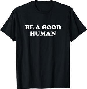 Be A Good Human Positivity 70s Retro Vintage Happy Shirt T-Shirt - T-Shirt | Black