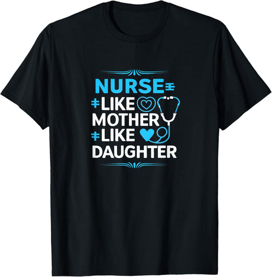Nurse Like Mother Like Daughter Product T-Shirt - T-Shirt | Black