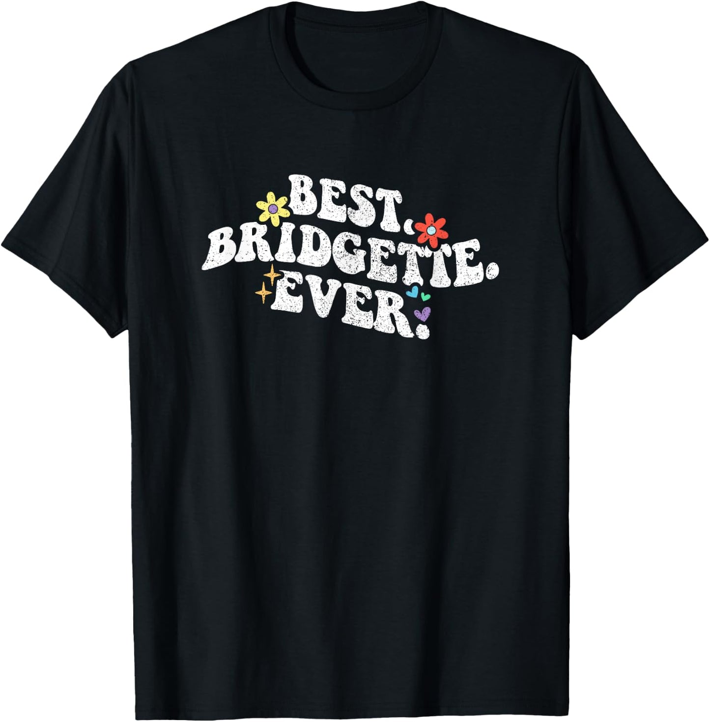 Retro Groovy Best BRIDGETTE Ever First Name Mother's Day T-Shirt - T-Shirt | Black