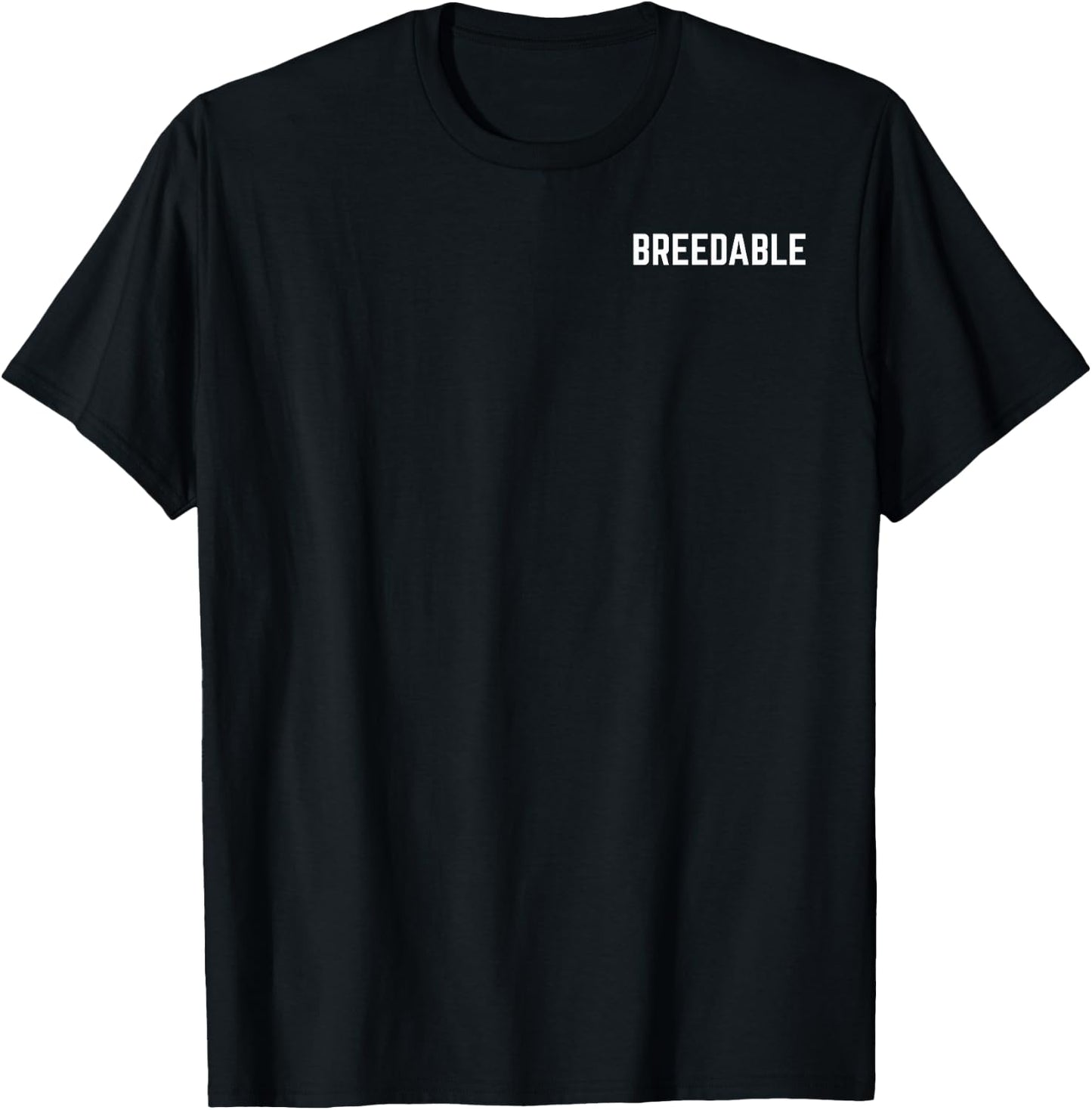 Breedable Funny Shirt, Breedable , Funny Breedable T-Shirt - T-Shirt | Black