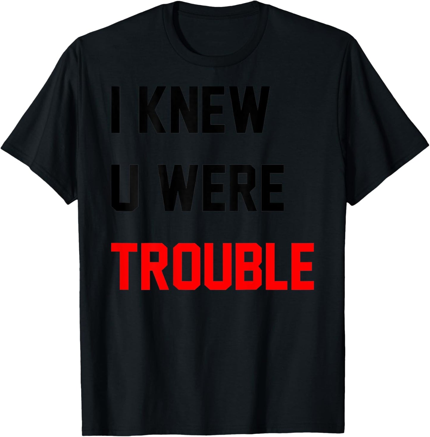 Retro I Knew U Were Trouble Shirt Women Kid On Back T-Shirt - T-Shirt | Black