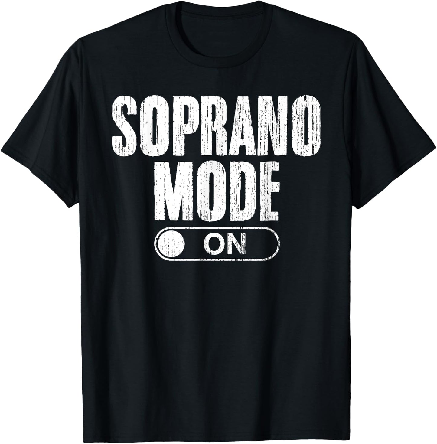 Soprano Mode On Singing Funny Choir Singing For Choir Singer T-Shirt - T-Shirt | Black