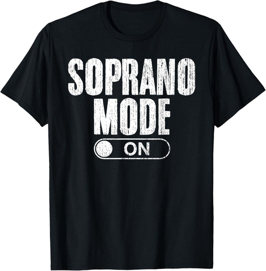Soprano Mode On Singing Funny Choir Singing For Choir Singer T-Shirt - T-Shirt | Black