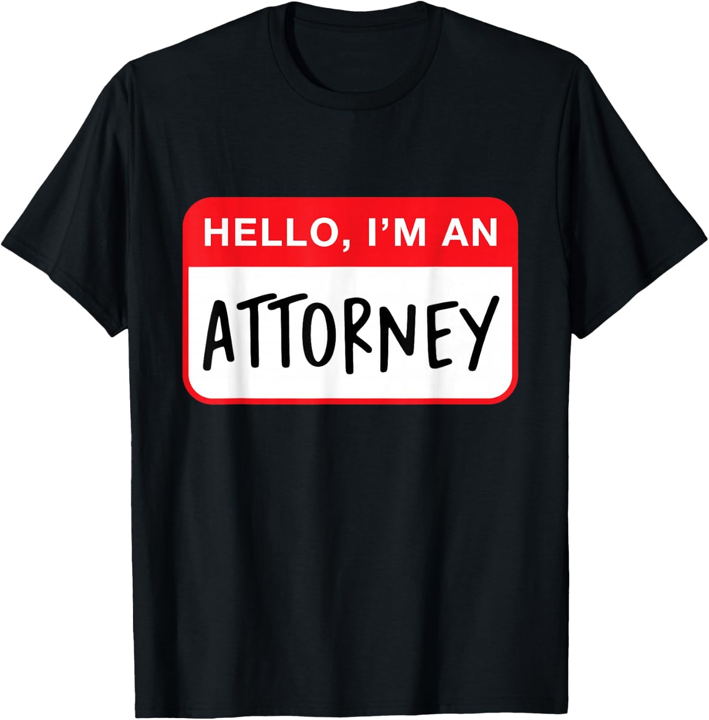 Hello, I’m an Attorney - Funny T-Shirt - T-Shirt | Black