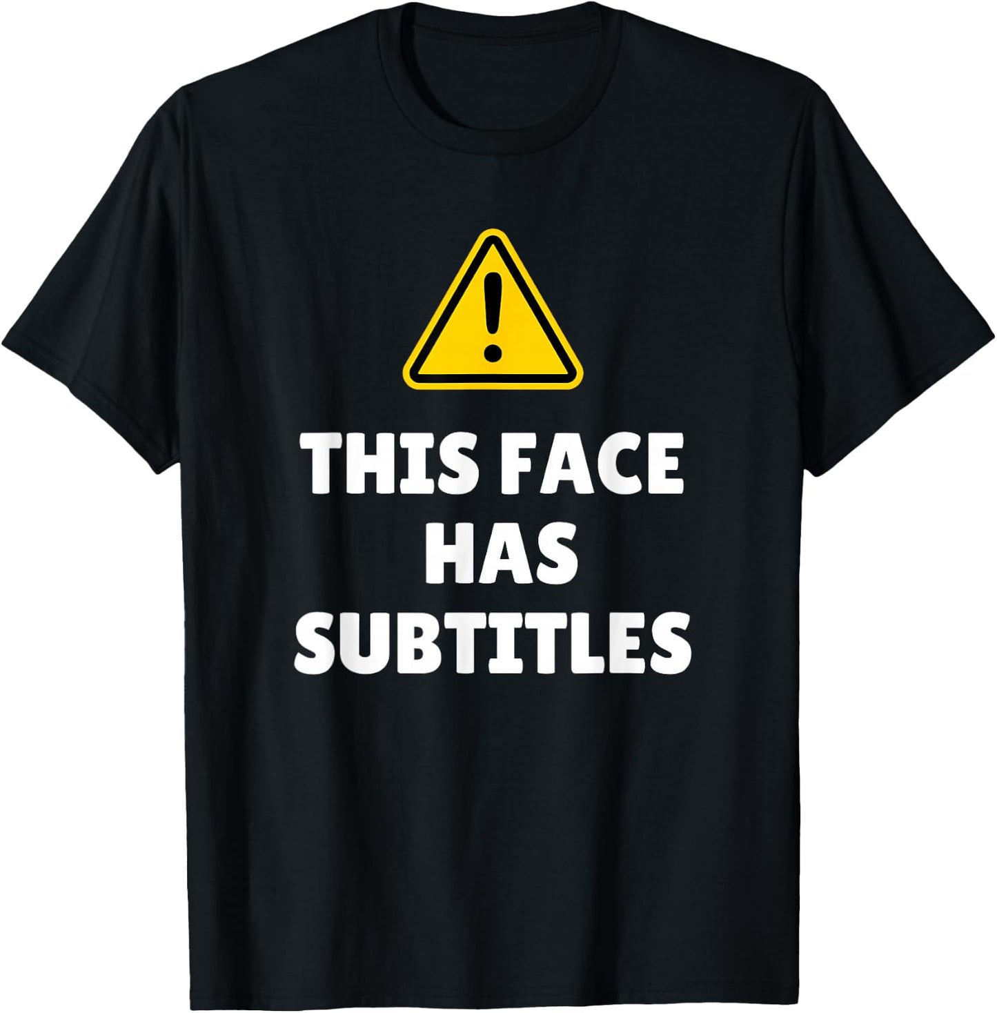 Funny This Face Has Subtitles Top for Judgy Person T-Shirt - T-Shirt | Black
