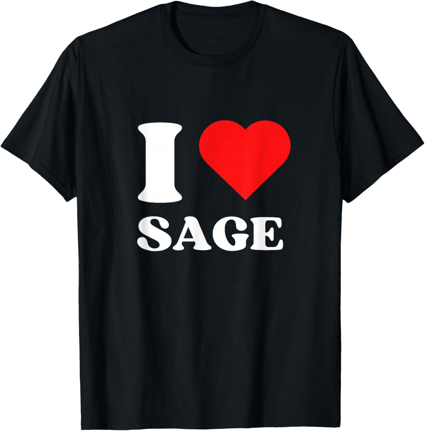 I Love Sage I Heart Sage Name Y2k Valentines Day T-Shirt - T-Shirt | Black